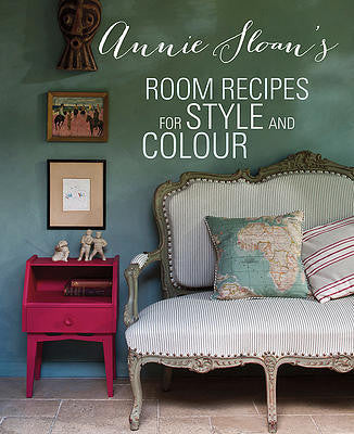 Annie Sloan's Room Recipes for Style and Colour